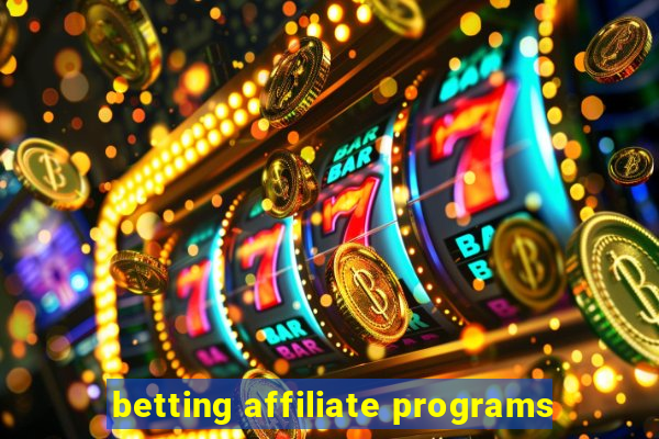 betting affiliate programs