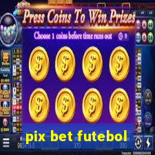 pix bet futebol