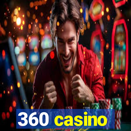 360 casino