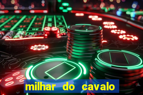 milhar do cavalo que mais sai