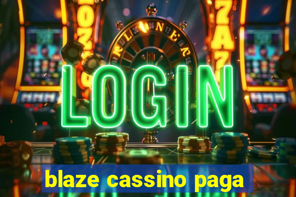 blaze cassino paga