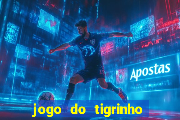 jogo do tigrinho esporte bet