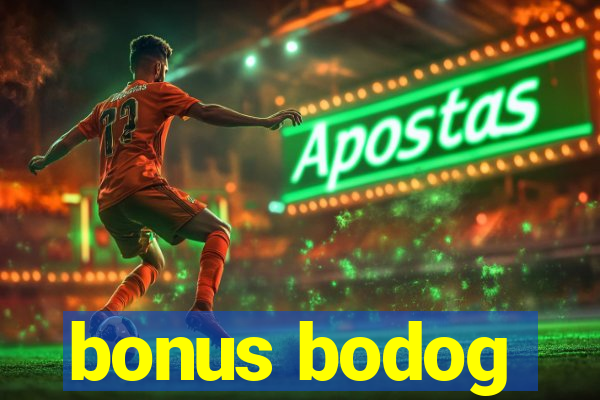 bonus bodog