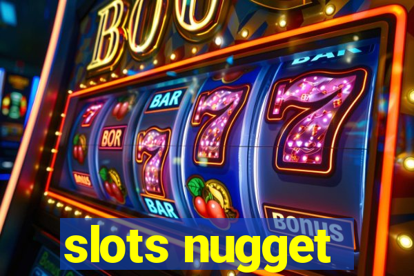 slots nugget