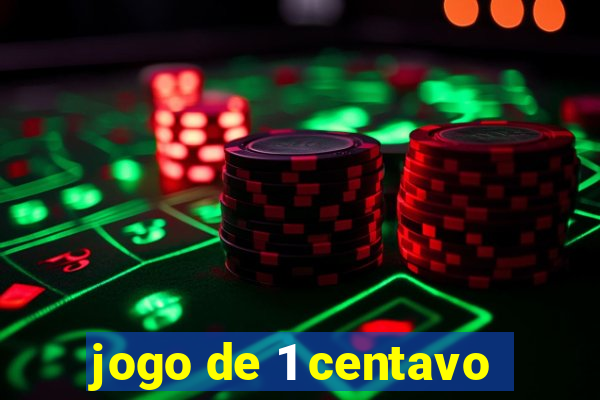 jogo de 1 centavo