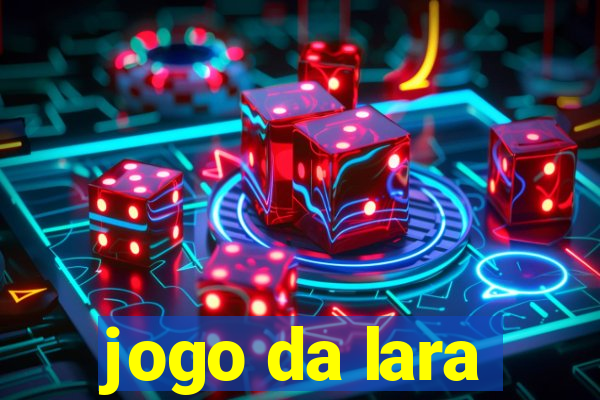 jogo da lara