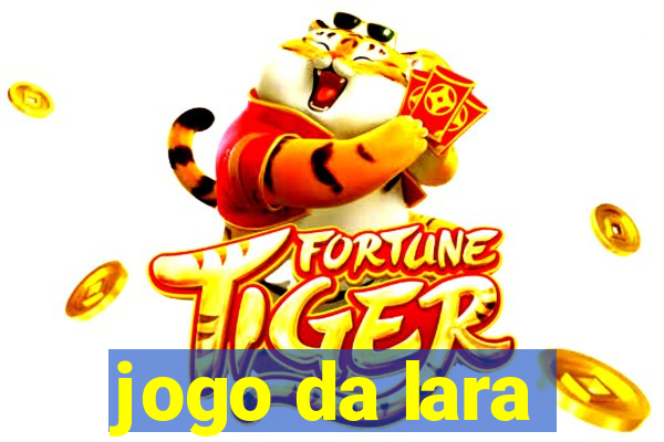 jogo da lara