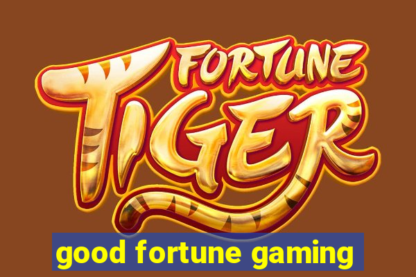 good fortune gaming