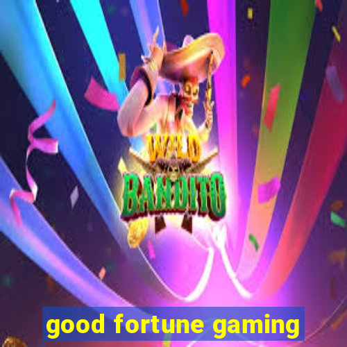 good fortune gaming