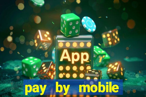 pay by mobile online casino