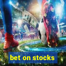 bet on stocks