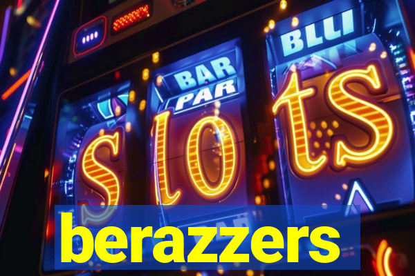 berazzers