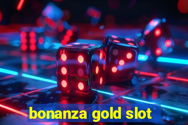 bonanza gold slot