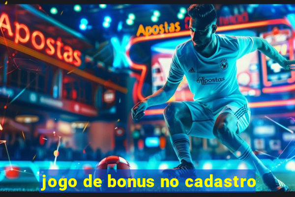 jogo de bonus no cadastro