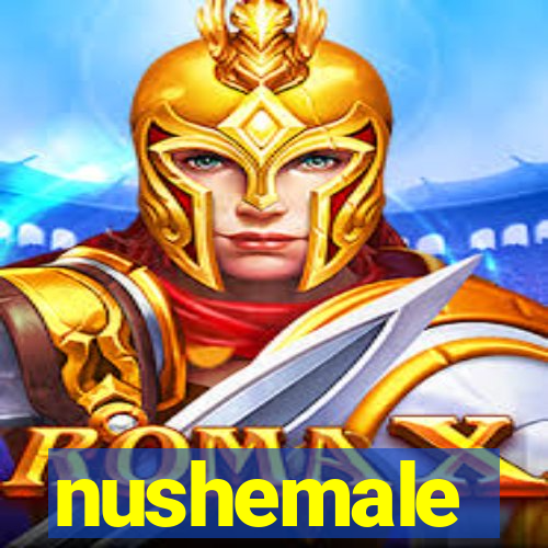 nushemale