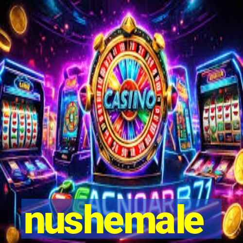 nushemale