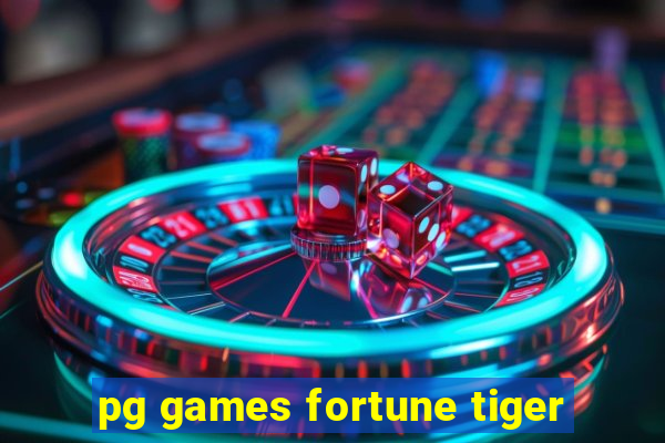 pg games fortune tiger