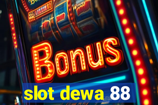 slot dewa 88