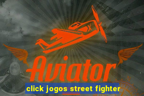 click jogos street fighter