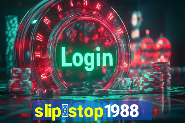 slip＆stop1988