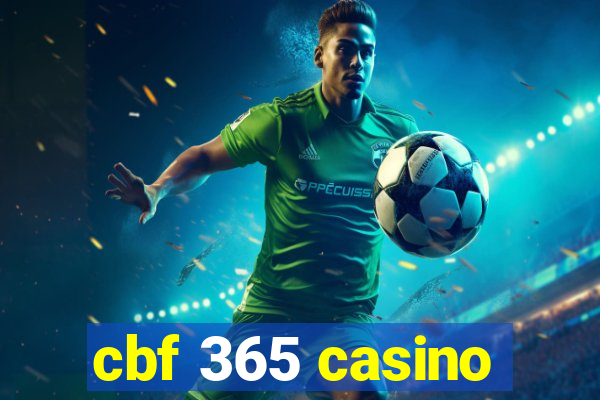 cbf 365 casino