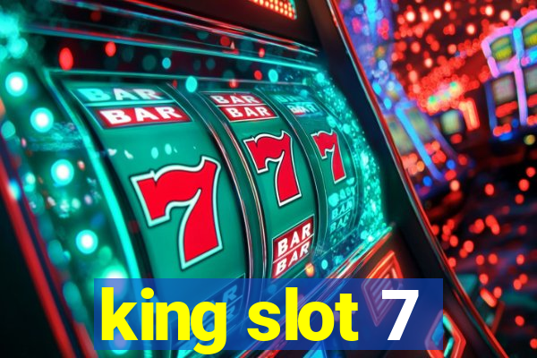 king slot 7