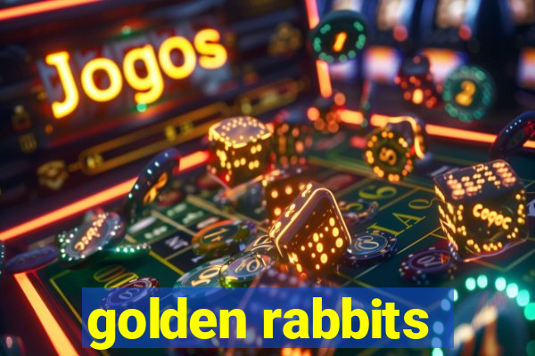 golden rabbits