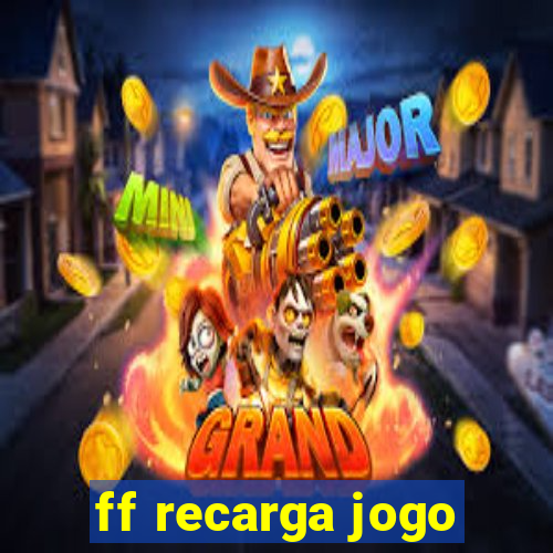 ff recarga jogo