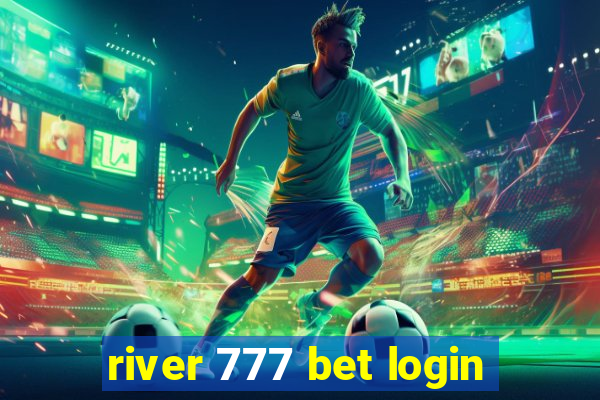 river 777 bet login