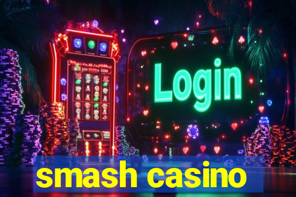 smash casino