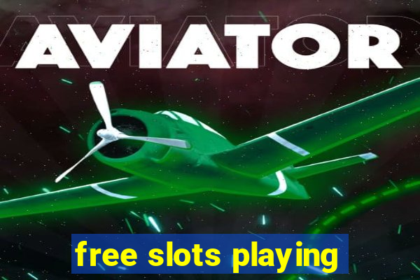 free slots playing