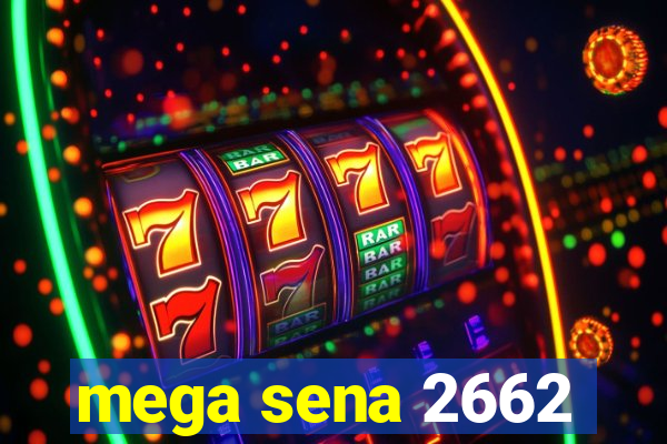 mega sena 2662