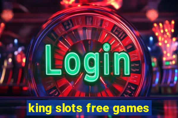 king slots free games