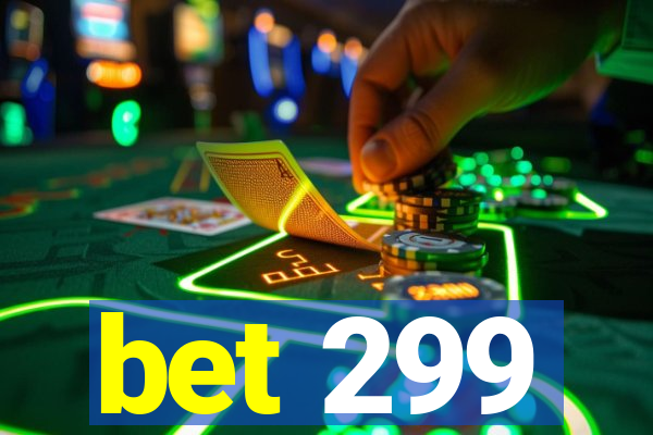 bet 299