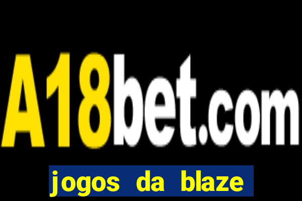 jogos da blaze para jogar com bonus