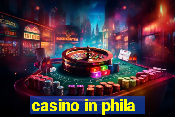 casino in phila