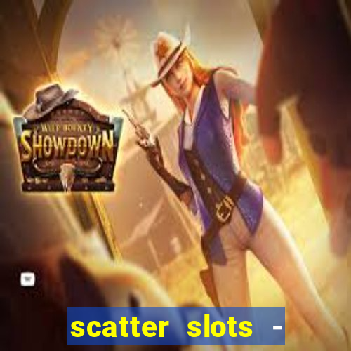 scatter slots - slot machines