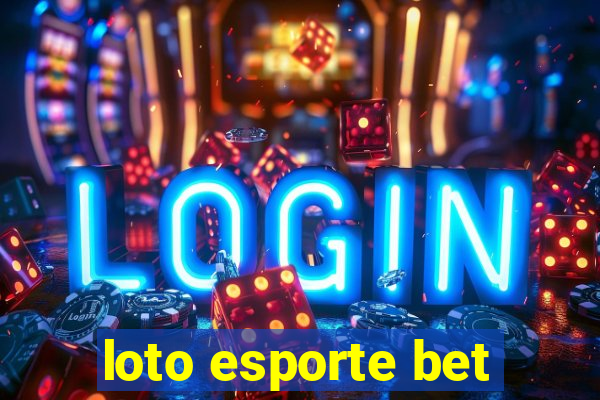 loto esporte bet