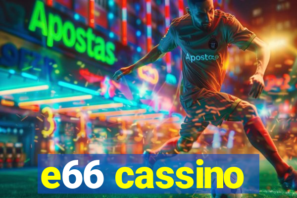 e66 cassino