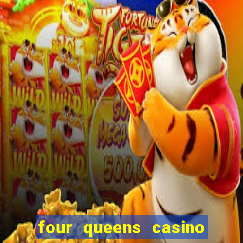 four queens casino & hotel