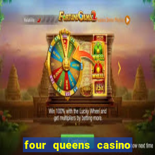 four queens casino & hotel