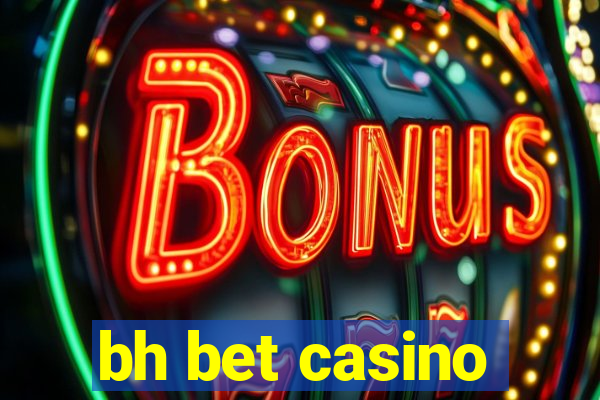 bh bet casino