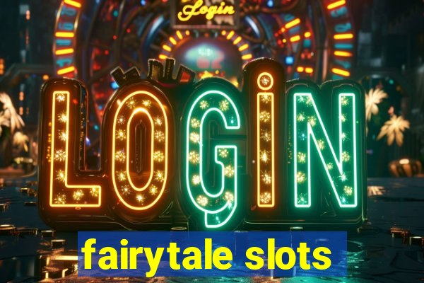 fairytale slots