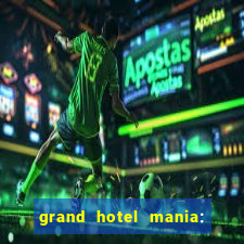 grand hotel mania: hotel jogo