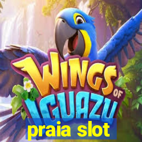 praia slot