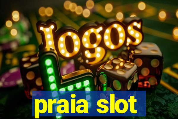 praia slot