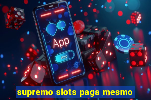 supremo slots paga mesmo