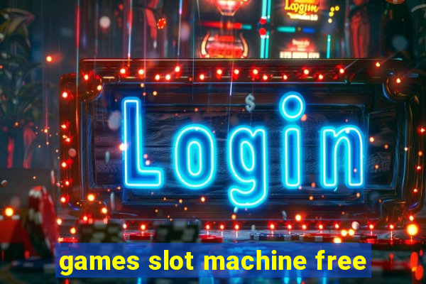 games slot machine free