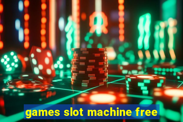 games slot machine free