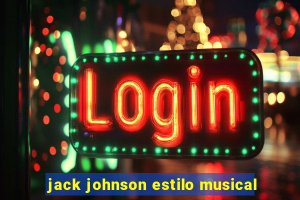 jack johnson estilo musical